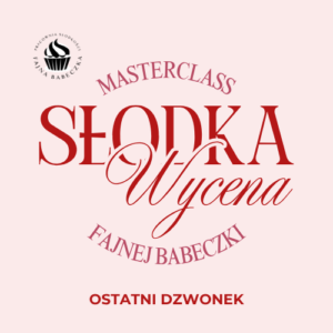 masterclass jak wyceniać słodkie produkty, tort. słodka wycena
